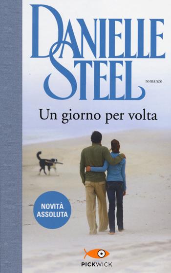 Un giorno per volta - Danielle Steel - Libro Sperling & Kupfer 2014, Pickwick | Libraccio.it