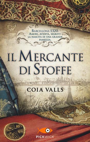 Il mercante di stoffe - Coia Valls - Libro Sperling & Kupfer 2014, Pickwick | Libraccio.it