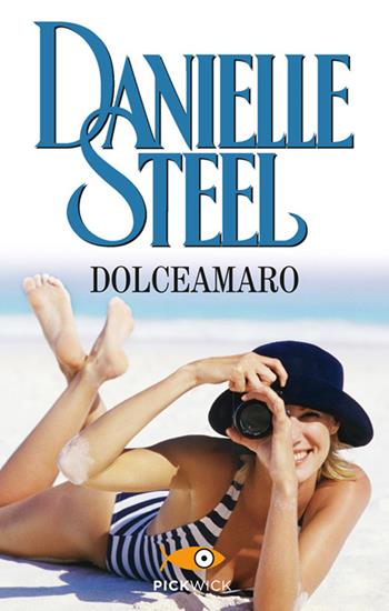 Dolceamaro - Danielle Steel - Libro Sperling & Kupfer 2014, Pickwick | Libraccio.it