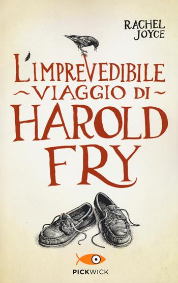 L'imprevedibile viaggio di Harold Fry - Rachel Joyce - Libro Sperling & Kupfer 2014, Pickwick | Libraccio.it