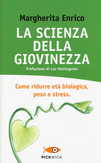 La scienza della giovinezza. Come ridurre età biologica, peso e stress - Margherita Enrico - Libro Sperling & Kupfer 2014, Pickwick. Wellness | Libraccio.it