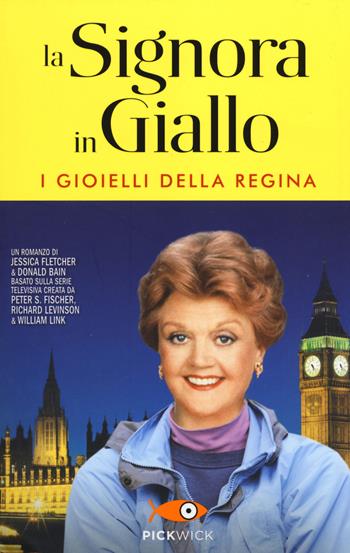 I gioielli della regina. La signora in giallo - Jessica Fletcher, Donald Bain - Libro Sperling & Kupfer 2014, Pickwick | Libraccio.it