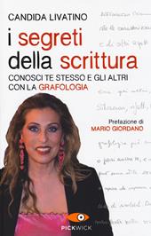 I segreti della scrittura. Conosci te stesso e gli altri con la grafologia