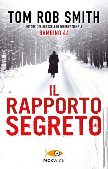Il rapporto segreto - Tom R. Smith - Libro Sperling & Kupfer 2014, Pickwick | Libraccio.it
