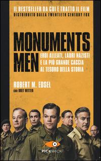 Monuments men. Eroi alleati, ladri nazisti e la più grande caccia al tesoro della storia - Robert M. Edsel, Bret Witter - Libro Sperling & Kupfer 2015, Pickwick | Libraccio.it