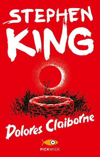 Dolores Claiborne - Stephen King - Libro Sperling & Kupfer 2014, Pickwick | Libraccio.it