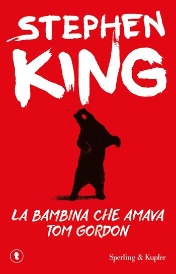 La bambina che amava Tom Gordon - Stephen King - Libro Sperling & Kupfer 2014, Tascabili Sperling | Libraccio.it