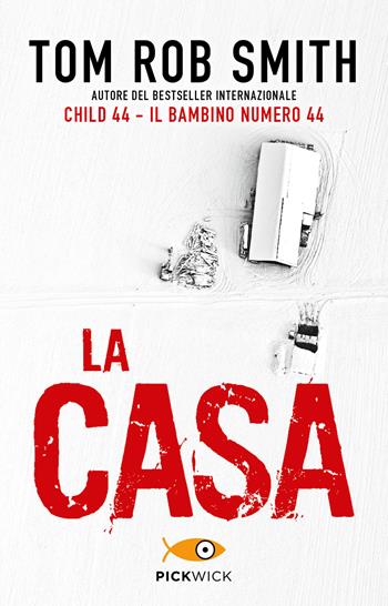 La casa - Tom R. Smith - Libro Sperling & Kupfer 2015, Pickwick | Libraccio.it