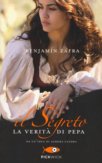 La verità di Pepa. Il segreto - Benjamín Zafra - Libro Sperling & Kupfer 2015, Pickwick | Libraccio.it