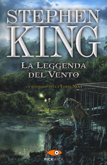 La leggenda del vento. La torre nera - Stephen King - Libro Sperling & Kupfer 2015, Pickwick | Libraccio.it