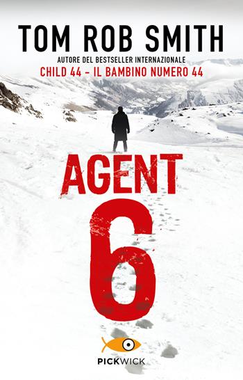 Agent 6 - Tom R. Smith - Libro Sperling & Kupfer 2015, Pickwick | Libraccio.it
