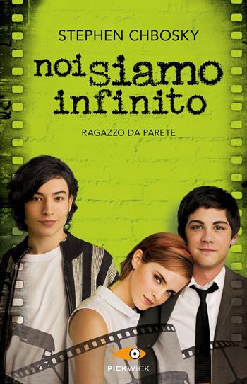 Noi siamo infinito. Ragazzo da parete - Stephen Chbosky - Libro Sperling & Kupfer 2015, Pickwick | Libraccio.it