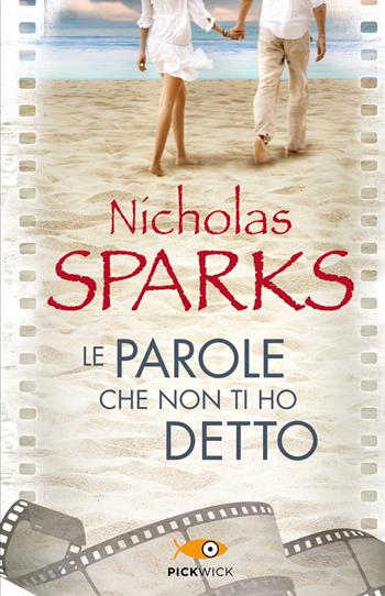 Le parole che non ti ho detto - Nicholas Sparks - Libro Sperling & Kupfer 2015, Pickwick | Libraccio.it
