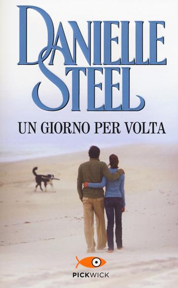 Un giorno per volta - Danielle Steel - Libro Sperling & Kupfer 2016, Pickwick | Libraccio.it