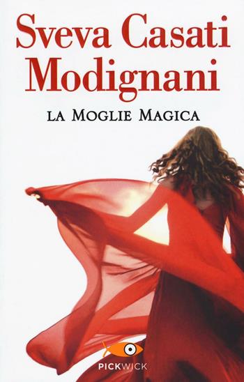 La moglie magica - Sveva Casati Modignani - Libro Sperling & Kupfer 2016, Pickwick | Libraccio.it