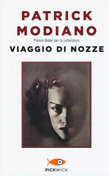 Viaggio di nozze - Patrick Modiano - Libro Sperling & Kupfer 2016, Pickwick | Libraccio.it