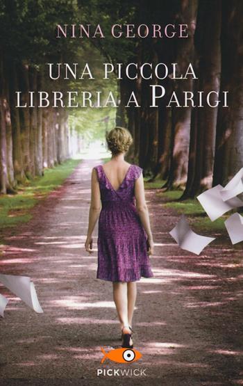 Una piccola libreria a Parigi - Nina George - Libro Sperling & Kupfer 2016, Pickwick | Libraccio.it