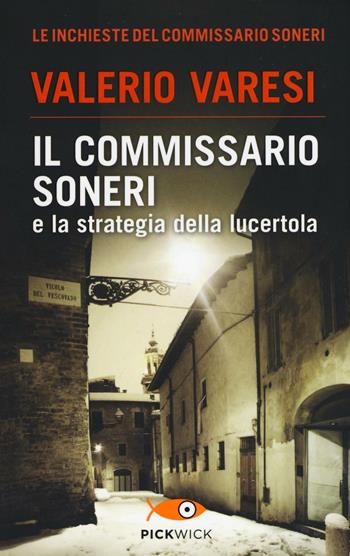 Il commissario Soneri e la strategia della lucertola - Valerio Varesi - Libro Sperling & Kupfer 2016, Pickwick | Libraccio.it