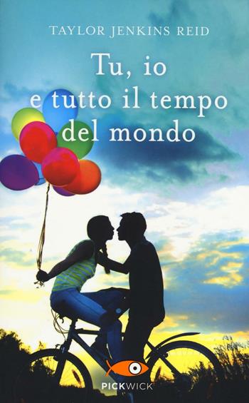 Tu, io e tutto il tempo del mondo - Taylor Jenkins Reid - Libro Sperling & Kupfer 2016, Pickwick | Libraccio.it