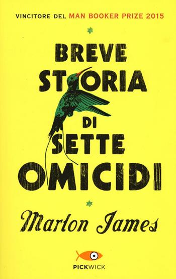 Breve storia di sette omicidi - Marlon James - Libro Sperling & Kupfer 2016, Pickwick | Libraccio.it