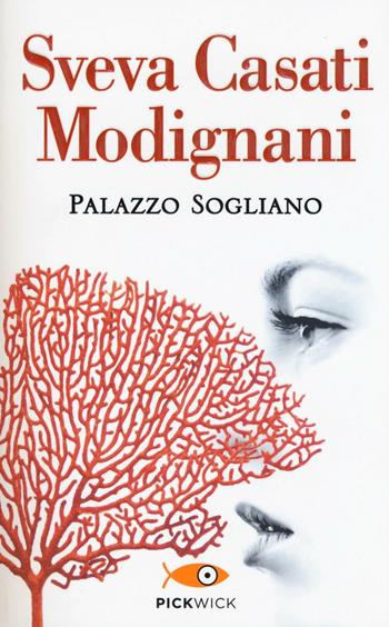 Palazzo Sogliano - Sveva Casati Modignani - Libro Sperling & Kupfer 2016, Pickwick | Libraccio.it
