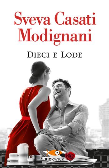 Dieci e lode - Sveva Casati Modignani - Libro Sperling & Kupfer 2017, Pickwick Big | Libraccio.it