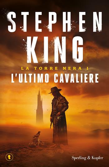 L'ultimo cavaliere. La torre nera. Vol. 1 - Stephen King - Libro Sperling & Kupfer 2017, Tascabili Sperling | Libraccio.it