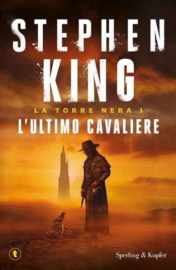 L' ultimo cavaliere. La torre nera. Vol. 1 - Stephen King - Libro Sperling & Kupfer 2017, Pickwick Big | Libraccio.it