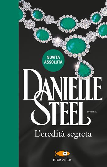 L' eredità segreta - Danielle Steel - Libro Sperling & Kupfer 2017, Pickwick | Libraccio.it
