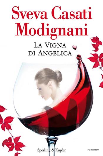 La vigna di Angelica - Sveva Casati Modignani - Libro Sperling & Kupfer 2017, Pickwick | Libraccio.it