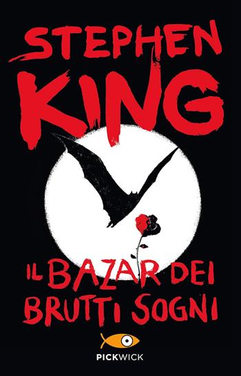 Il bazar dei brutti sogni - Stephen King - Libro Sperling & Kupfer 2017, Pickwick | Libraccio.it