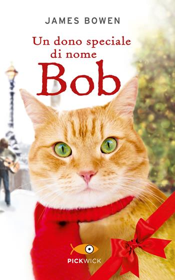 Un dono speciale di nome Bob - James Bowen - Libro Sperling & Kupfer 2017, Pickwick | Libraccio.it