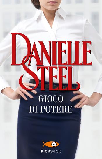 Gioco di potere - Danielle Steel - Libro Sperling & Kupfer 2018, Pickwick | Libraccio.it