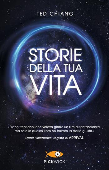 Storie della tua vita - Ted Chiang - Libro Sperling & Kupfer 2018, Pickwick | Libraccio.it