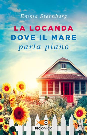 La locanda dove il mare parla piano - Emma Sternberg - Libro Sperling & Kupfer 2018, Pickwick | Libraccio.it