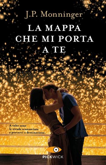 La mappa che mi porta a te - J. P. Monninger - Libro Sperling & Kupfer 2018, Pickwick | Libraccio.it