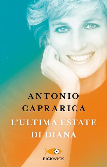 L' ultima estate di Diana - Antonio Caprarica - Libro Sperling & Kupfer 2018, Pickwick | Libraccio.it