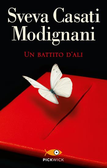 Un battito d'ali - Sveva Casati Modignani - Libro Sperling & Kupfer 2018, Pickwick | Libraccio.it