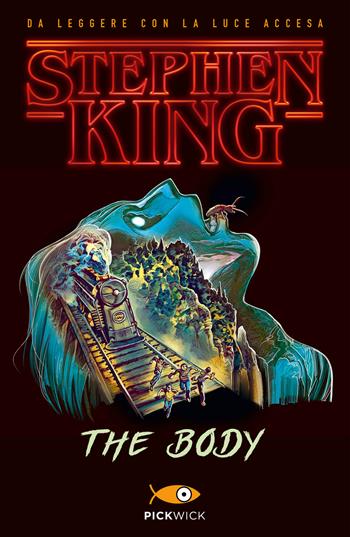 The body. Ediz. italiana - Stephen King - Libro Sperling & Kupfer 2018, Pickwick | Libraccio.it