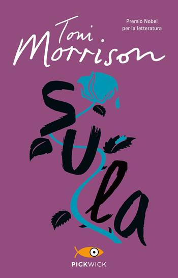 Sula - Toni Morrison - Libro Sperling & Kupfer 2019, Pickwick | Libraccio.it