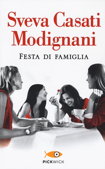 Festa di famiglia - Sveva Casati Modignani - Libro Sperling & Kupfer 2018, Pickwick | Libraccio.it