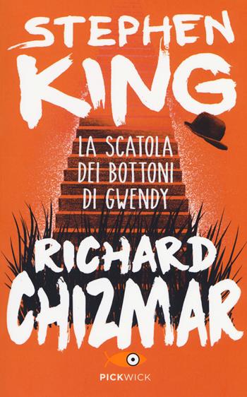 La scatola dei bottoni di Gwendy - Stephen King, Richard Chizmar - Libro Sperling & Kupfer 2019, Pickwick | Libraccio.it