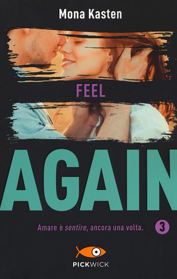 Feel again. Ediz. italiana. Vol. 3 - Mona Kasten - Libro Sperling & Kupfer 2019, Pickwick | Libraccio.it