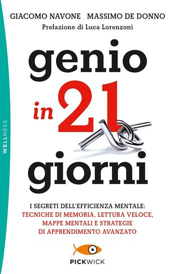 Genio in 21 giorni - Giacomo Navone, Massimo De Donno - Libro Sperling & Kupfer 2019, Pickwick. Wellness | Libraccio.it