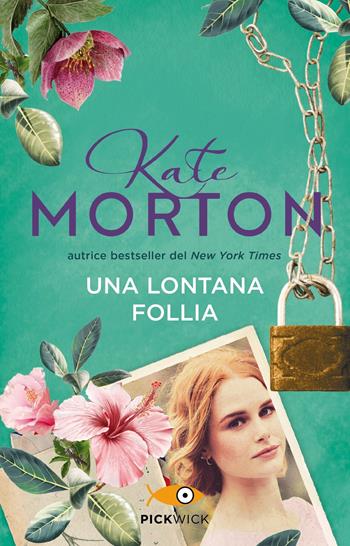 Una lontana follia - Kate Morton - Libro Sperling & Kupfer 2019, Pickwick | Libraccio.it