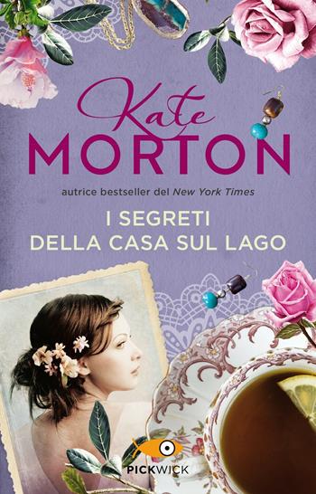 I segreti della casa sul lago - Kate Morton - Libro Sperling & Kupfer 2019, Pickwick | Libraccio.it