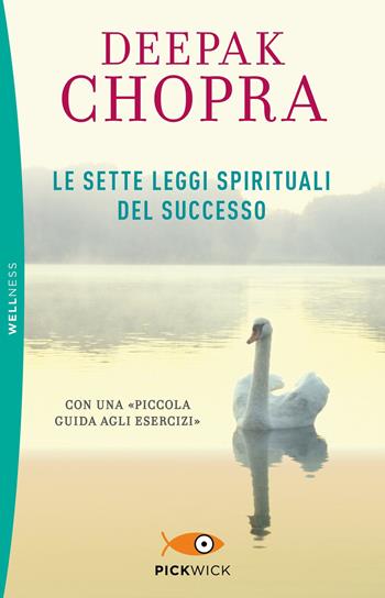 Le sette leggi spirituali del successo. Con «Piccola guida agli esercizi» - Deepak Chopra - Libro Sperling & Kupfer 2019, Pickwick. Wellness | Libraccio.it