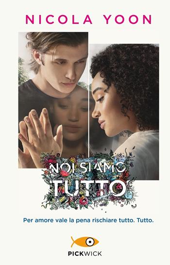 Noi siamo tutto - Nicola Yoon - Libro Sperling & Kupfer 2019, Pickwick | Libraccio.it