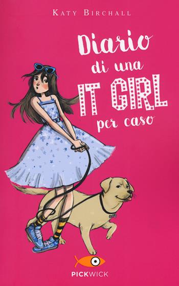 Diario di una It Girl per caso - Katy Birchall - Libro Piemme 2019, Pickwick | Libraccio.it