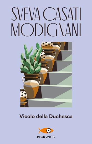 Vicolo della Duchesca - Sveva Casati Modignani - Libro Sperling & Kupfer 2019, Pickwick | Libraccio.it